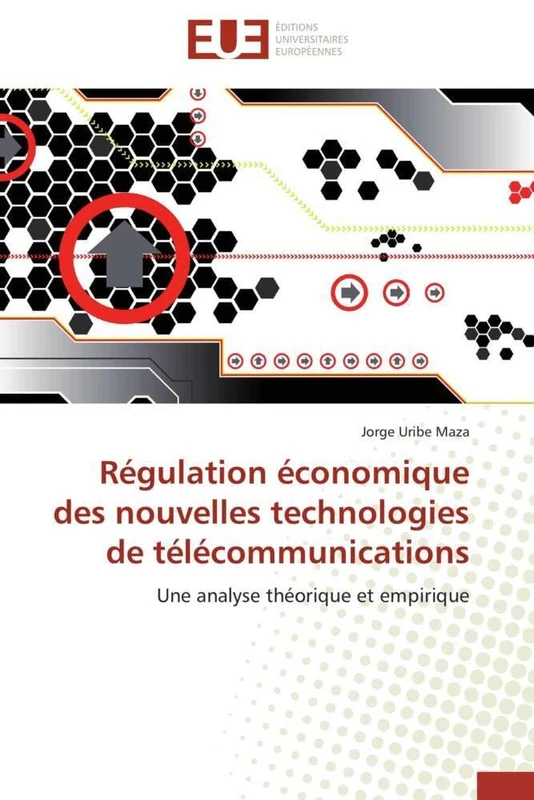 Régulation économique des nouvelles technologies de télécommunications: Une analyse théorique et empirique (Omn.Univ.Europ.)