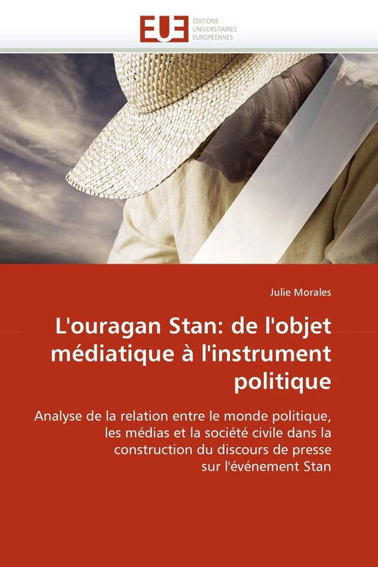 L'ouragan Stan: de l'objet médiatique à l'instrument politique (Omn.Univ.Europ.)