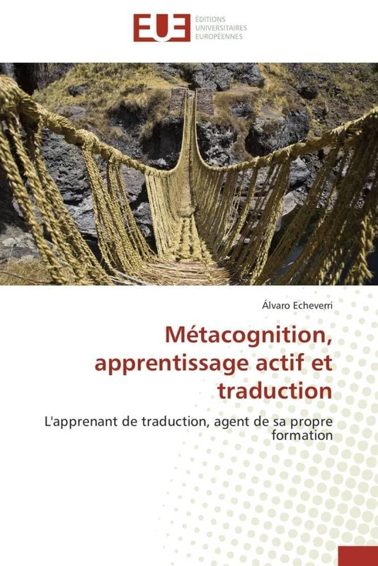 Métacognition, apprentissage actif et traduction: L'apprenant de traduction, agent de sa propre formation (Omn.Univ.Europ.)