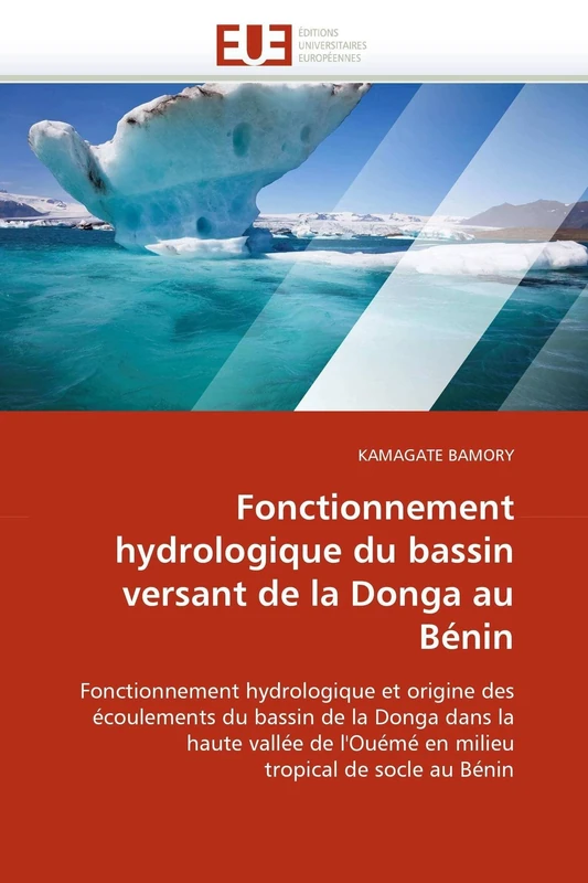 Fonctionnement hydrologique du bassin versant de la Donga au Bénin: Fonctionnement hydrologique et origine des écoulements du bassin de la Donga dans ... tropical de socle au Bénin (Omn.Univ.Europ.) - Image 1