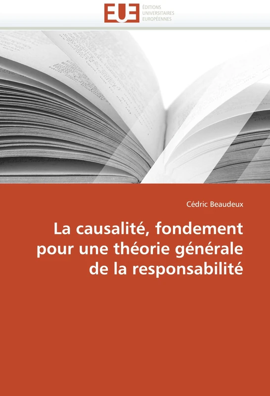 La causalité, fondement pour une théorie générale de la responsabilité (Omn.Univ.Europ.)