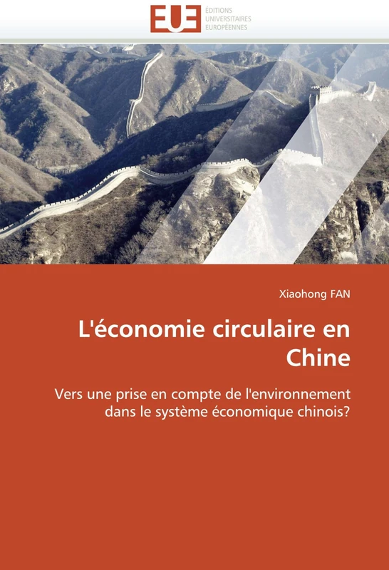 L'économie circulaire en Chine: Vers une prise en compte de l'environnement dans le système économique chinois? (Omn.Univ.Europ.)