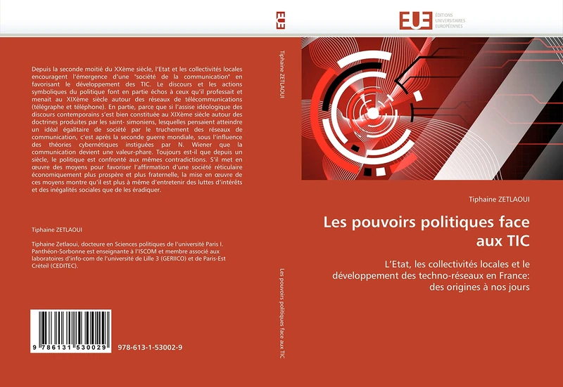 Les pouvoirs politiques face aux TIC: L’Etat, les collectivités locales et le développement des techno-réseaux en France: des origines à nos jours (Omn.Univ.Europ.)