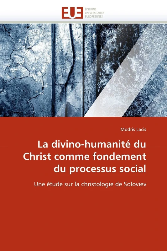 La divino-humanité du Christ comme fondement du processus social: Une étude sur la christologie de Soloviev (Omn.Univ.Europ.) - Image 1