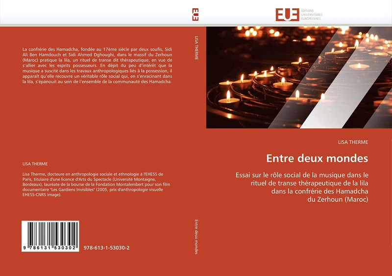 Entre deux mondes: Essai sur le rôle social de la musique dans le rituel de transe thérapeutique de la lila dans la confrérie des Hamadcha du Zerhoun (Maroc) (Omn.Univ.Europ.)