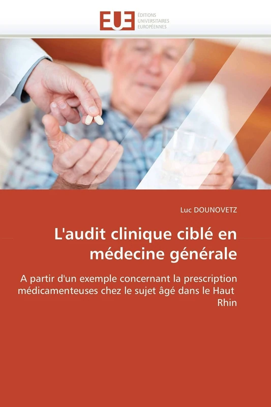L'audit clinique ciblé en médecine générale: A partir d'un exemple concernant la prescription médicamenteuses chez le sujet âgé dans le Haut Rhin (Omn.Univ.Europ.) - Image 1