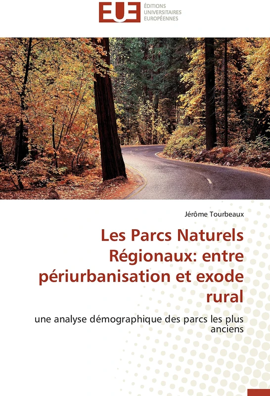 Les Parcs Naturels Régionaux: entre périurbanisation et exode rural: une analyse démographique des parcs les plus anciens (Omn.Univ.Europ.)