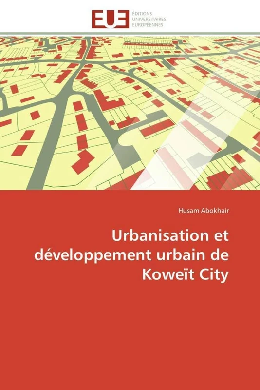 Urbanisation et développement urbain de Koweït City (Omn.Univ.Europ.)