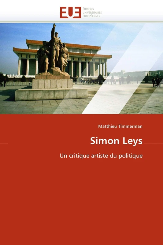Simon Leys: Un critique artiste du politique (Omn.Univ.Europ.)