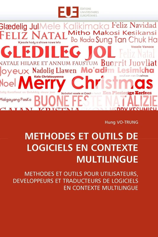 METHODES ET OUTILS DE LOGICIELS EN CONTEXTE MULTILINGUE: METHODES ET OUTILS POUR UTILISATEURS, DEVELOPPEURS ET TRADUCTEURS DE LOGICIELS EN CONTEXTE MULTILINGUE (Omn.Univ.Europ.)