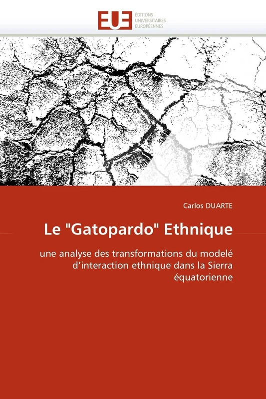 Le "Gatopardo" Ethnique: une analyse des transformations du modelé d'interaction ethnique dans la Sierra équatorienne (Omn.Univ.Europ.)