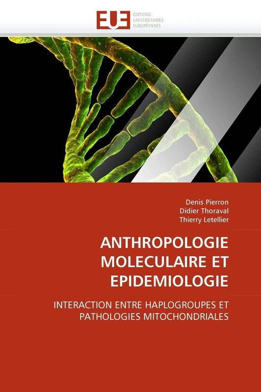 ANTHROPOLOGIE MOLECULAIRE ET EPIDEMIOLOGIE: INTERACTION ENTRE HAPLOGROUPES ET PATHOLOGIES MITOCHONDRIALES (Omn.Univ.Europ.)