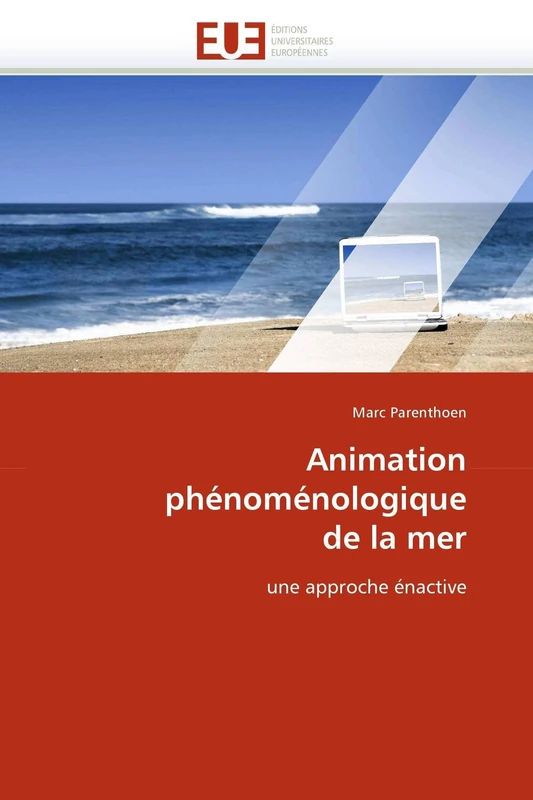 Animation phénoménologique de la mer: une approche énactive (Omn.Univ.Europ.)