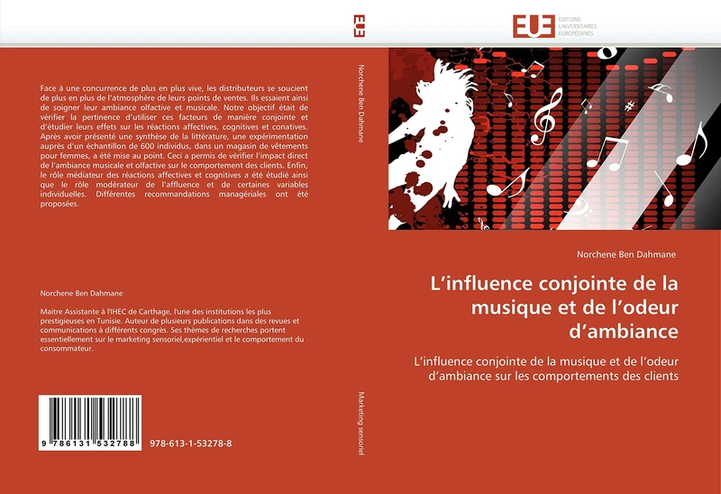 L''influence conjointe de la musique et de l''odeur d''ambiance: L''influence conjointe de la musique et de l''odeur d''ambiance sur les comportements des clients (Omn.Univ.Europ.)