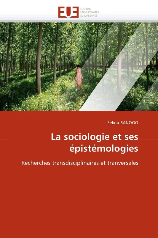 La sociologie et ses épistémologies: Recherches transdisciplinaires et tranversales (Omn.Univ.Europ.)