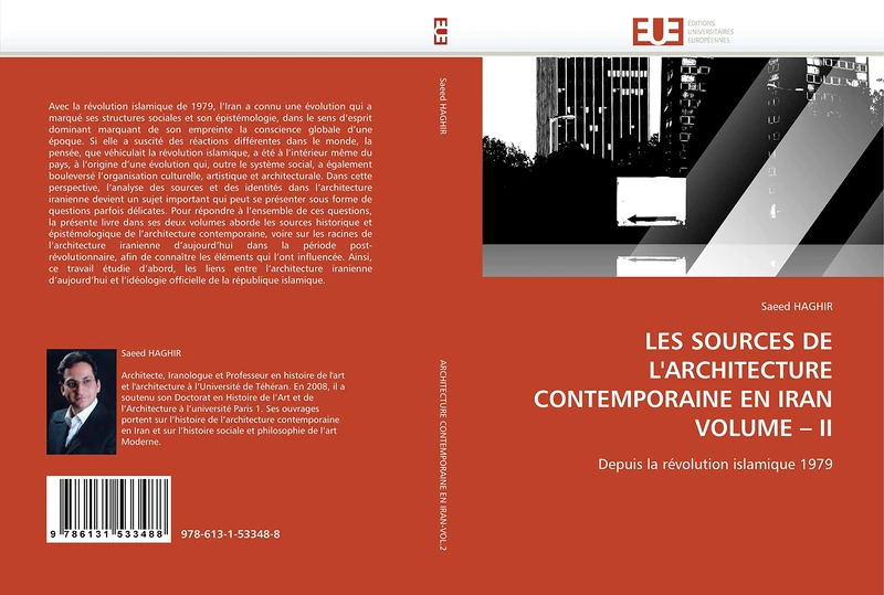 LES SOURCES DE L'ARCHITECTURE CONTEMPORAINE EN IRAN VOLUME – II: Depuis la révolution islamique 1979 (Omn.Univ.Europ.)