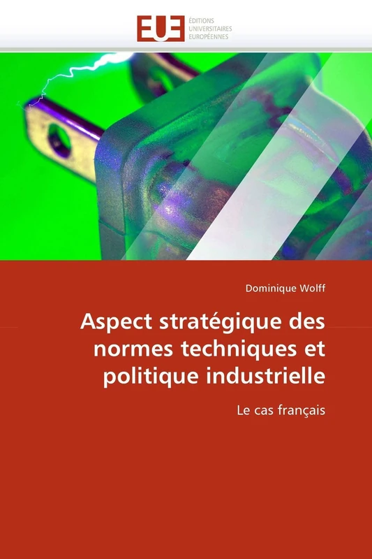 Aspect stratégique des normes techniques et politique industrielle: Le cas français (Omn.Univ.Europ.)