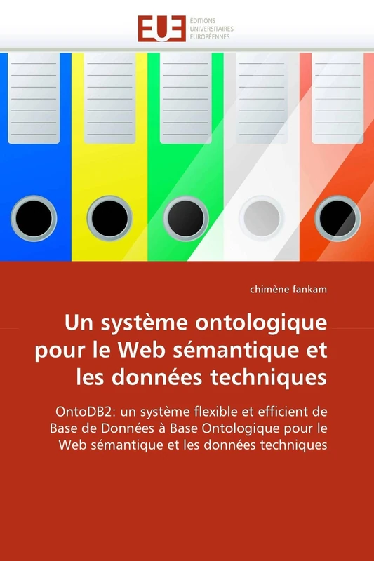 Un système ontologique pour le Web sémantique et les données techniques: OntoDB2: un système flexible et efficient de Base de Données à Base ... et les données techniques (Omn.Univ.Europ.)