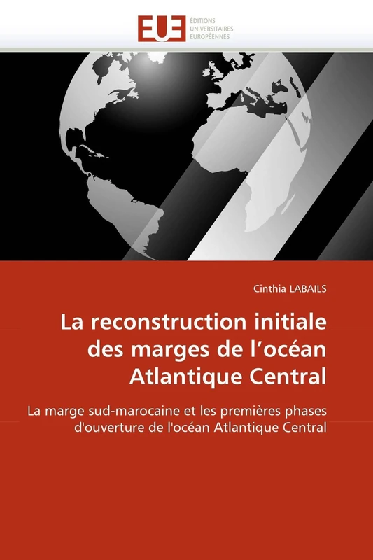 La reconstruction initiale des marges de l'océan Atlantique Central: La marge sud-marocaine et les premières phases d'ouverture de l'océan Atlantique Central (Omn.Univ.Europ.) - Image 1
