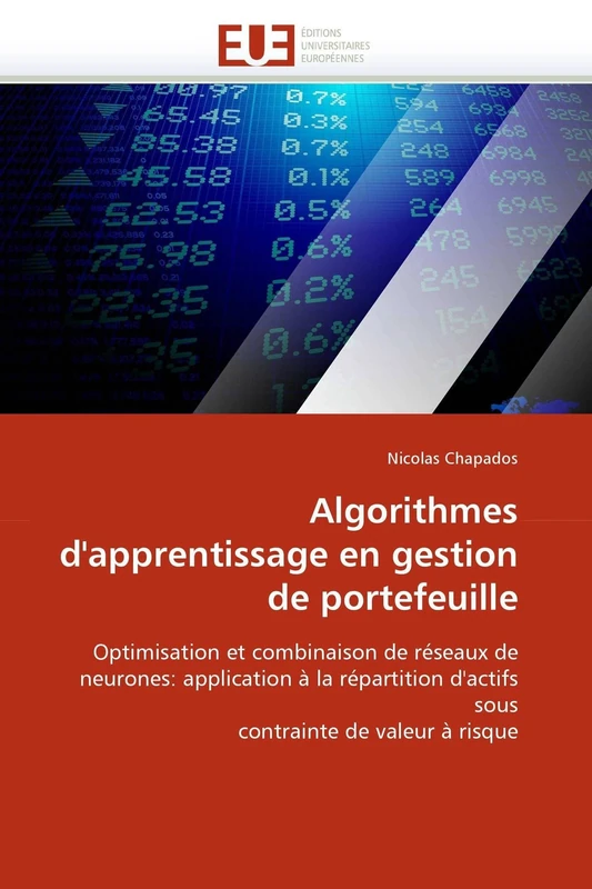 Algorithmes d'apprentissage en gestion de portefeuille: Optimisation et combinaison de réseaux de neurones: application à la répartition d'actifs sous contrainte de valeur à risque (Omn.Univ.Europ.) - Image 1