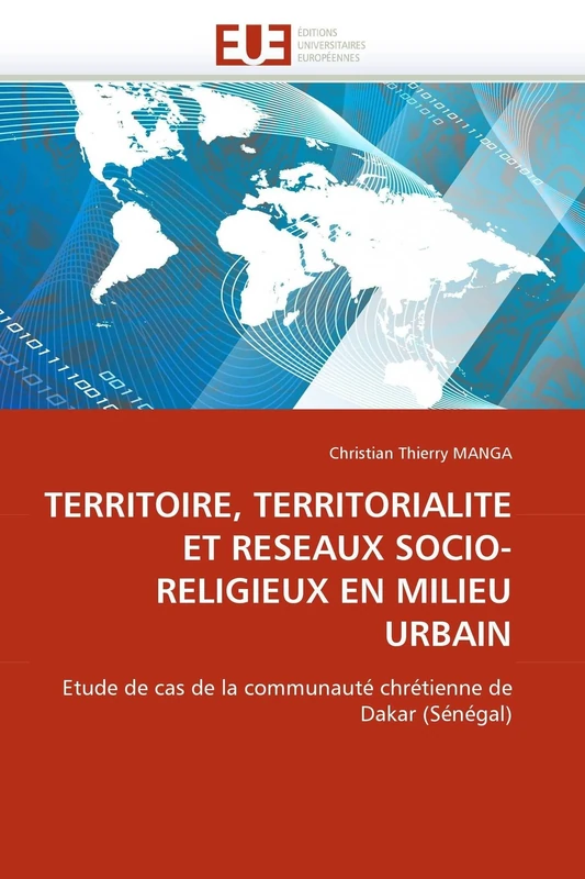 TERRITOIRE, TERRITORIALITE ET RESEAUX SOCIO-RELIGIEUX EN MILIEU URBAIN: Etude de cas de la communauté chrétienne de Dakar (Sénégal) (Omn.Univ.Europ.) - Image 1