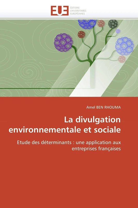 La divulgation environnementale et sociale: Etude des déterminants : une application aux entreprises françaises (Omn.Univ.Europ.)
