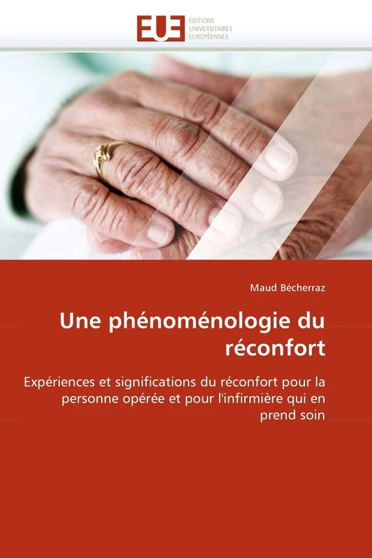 Une phénoménologie du réconfort: Expériences et significations du réconfort pour la personne opérée et pour l'infirmière qui en prend soin (Omn.Univ.Europ.) - Image 1