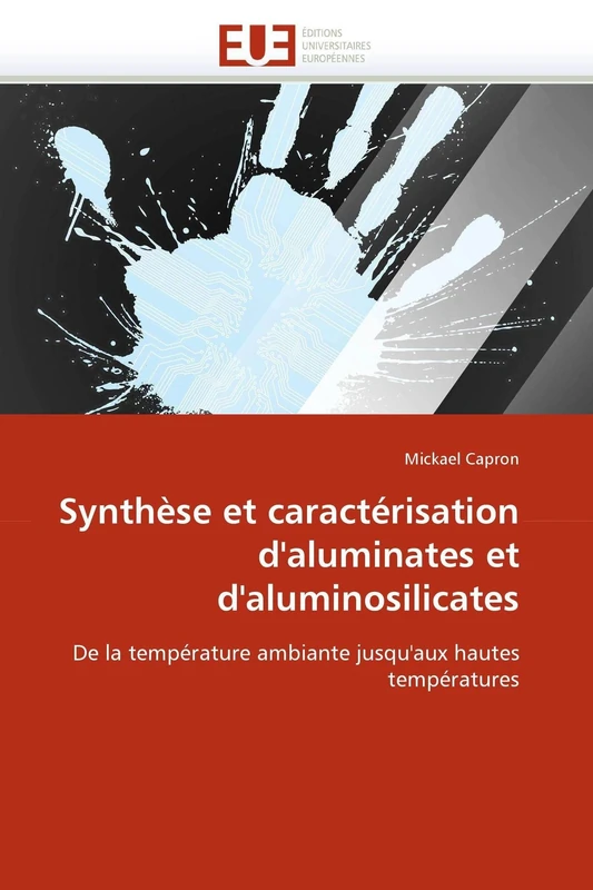 Synthèse et caractérisation d'aluminates et d'aluminosilicates: De la température ambiante jusqu'aux hautes températures (Omn.Univ.Europ.) - Image 1