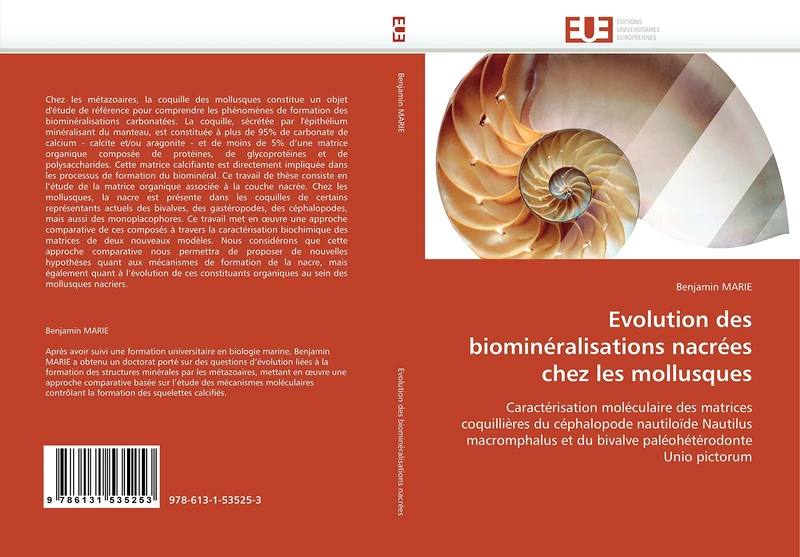 Evolution des biominéralisations nacrées chez les mollusques: Caractérisation moléculaire des matrices coquillières du céphalopode nautiloïde Nautilus ... Unio pictorum (Omn.Univ.Europ.)