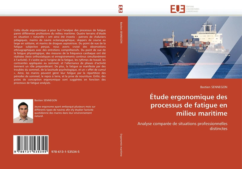 Étude ergonomique des processus de fatigue en milieu maritime: Analyse comparée de situations professionnelles distinctes (Omn.Univ.Europ.)