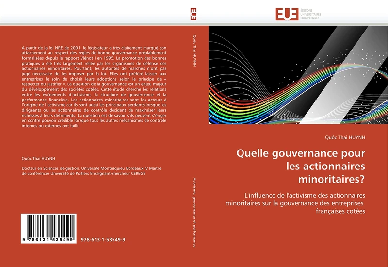 Quelle gouvernance pour les actionnaires minoritaires?: L'influence de l'activisme des actionnaires minoritaires sur la gouvernance des entreprises françaises cotées (Omn.Univ.Europ.)