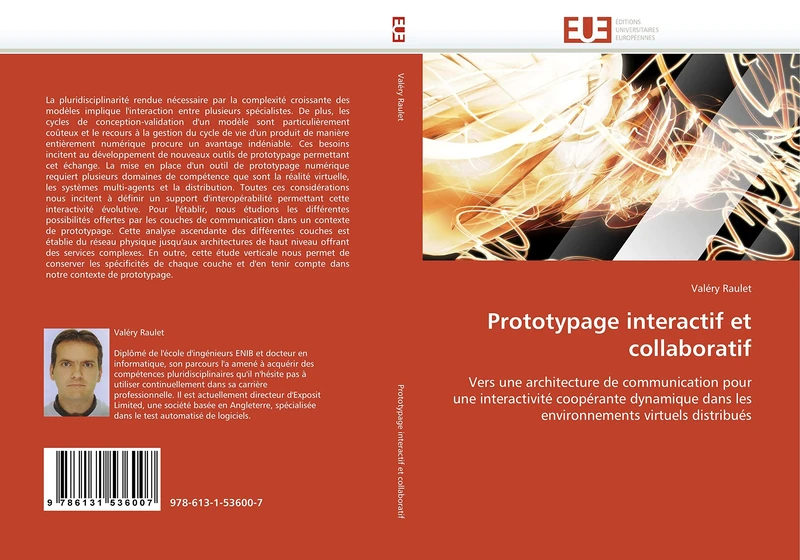Prototypage interactif et collaboratif: Vers une architecture de communication pour une interactivité coopérante dynamique dans les environnements virtuels distribués (Omn.Univ.Europ.)
