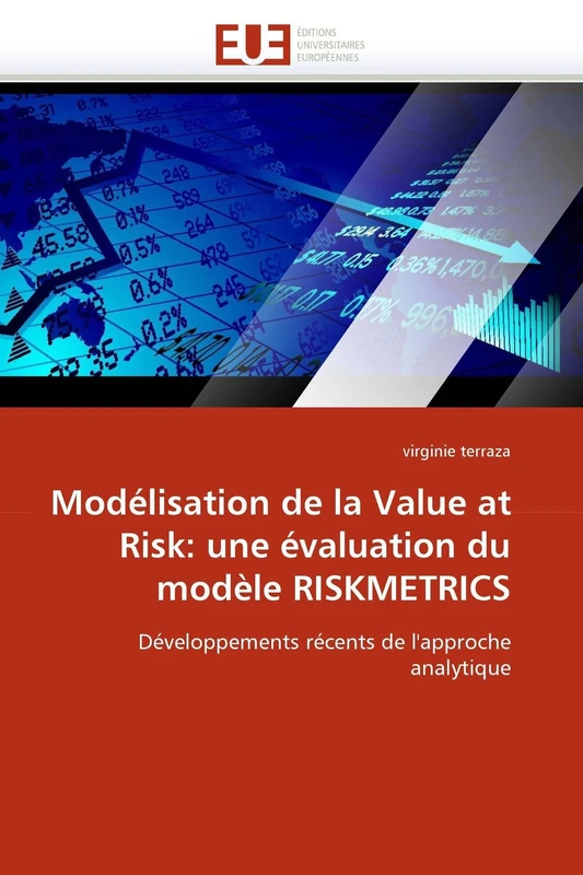 Modélisation de la Value at Risk: une évaluation du modèle RISKMETRICS: Développements récents de l'approche analytique (Omn.Univ.Europ.)