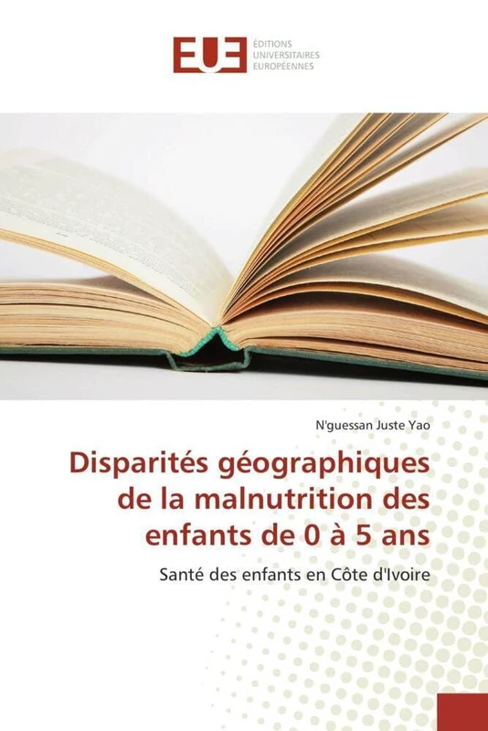 Disparités géographiques de la malnutrition des enfants de 0 à 5 ans: Santé des enfants en Côte d'Ivoire