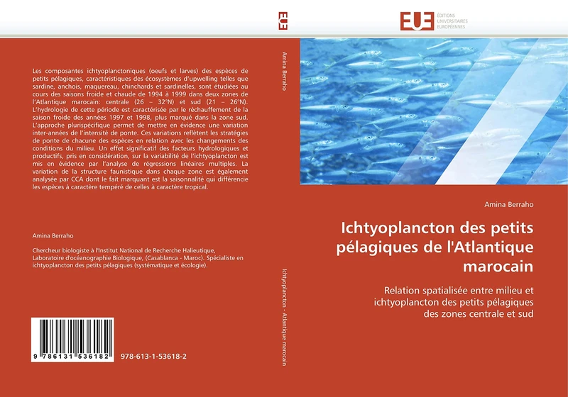 Ichtyoplancton des petits pélagiques de l'Atlantique marocain: Relation spatialisée entre milieu et ichtyoplancton des petits pélagiques des zones centrale et sud (Omn.Univ.Europ.)