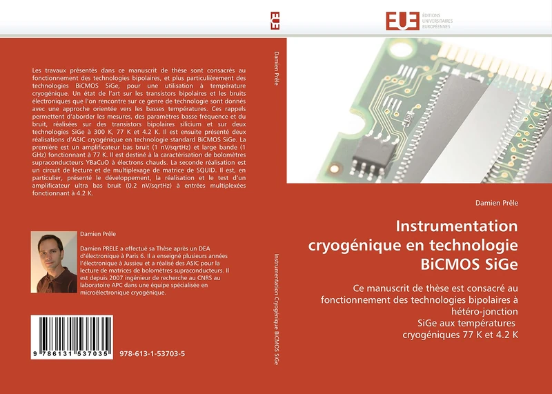 Instrumentation cryogénique en technologie BiCMOS SiGe: Ce manuscrit de thèse est consacré au fonctionnement des technologies bipolaires à ... cryogéniques 77 K et 4.2 K (Omn.Univ.Europ.) - Image 1
