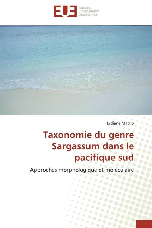 Taxonomie du genre Sargassum dans le pacifique sud: Approches morphologique et moléculaire (Omn.Univ.Europ.)