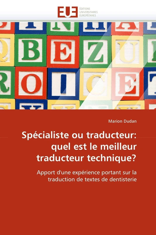 Spécialiste ou traducteur: quel est le meilleur traducteur technique?: Apport d'une expérience portant sur la traduction de textes de dentisterie (Omn.Univ.Europ.) - Image 1