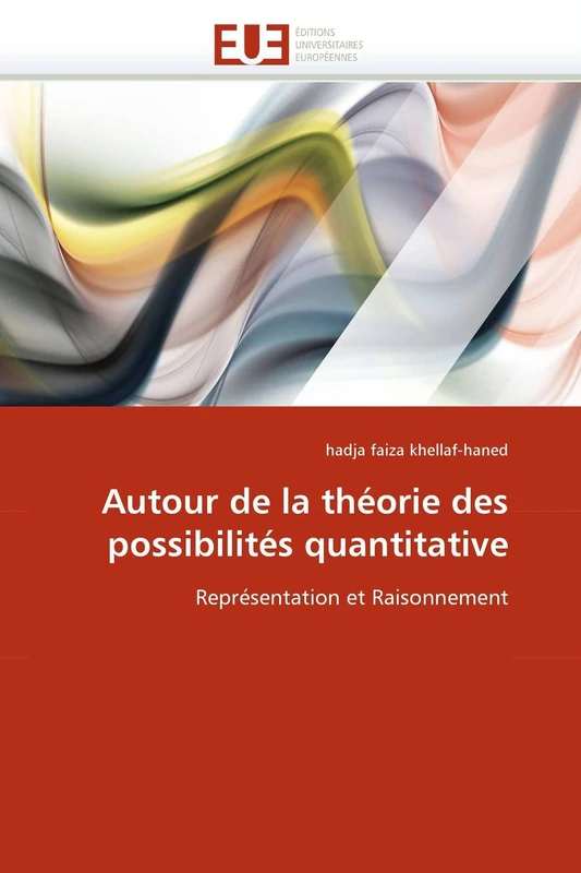Autour de la théorie des possibilités quantitative: Représentation et Raisonnement (Omn.Univ.Europ.)
