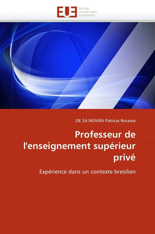 Professeur de l'enseignement supérieur privé: Expérience dans un contexte bresilien (Omn.Univ.Europ.)