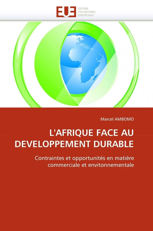 L'AFRIQUE FACE AU DEVELOPPEMENT DURABLE: Contraintes et opportunités en matière commerciale et envitonnementale (Omn.Univ.Europ.)