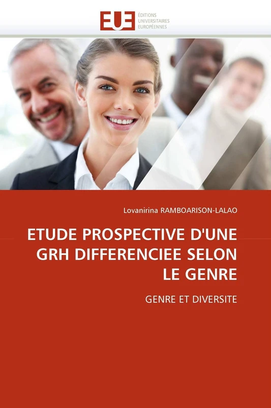 ETUDE PROSPECTIVE D'UNE GRH DIFFERENCIEE SELON LE GENRE: GENRE ET DIVERSITE (Omn.Univ.Europ.)
