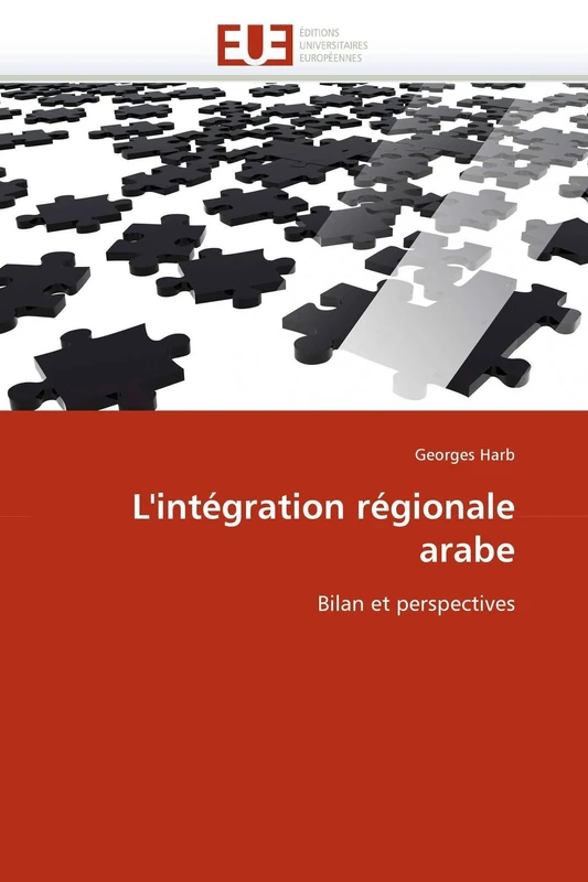 L'intégration régionale arabe: Bilan et perspectives (Omn.Univ.Europ.)