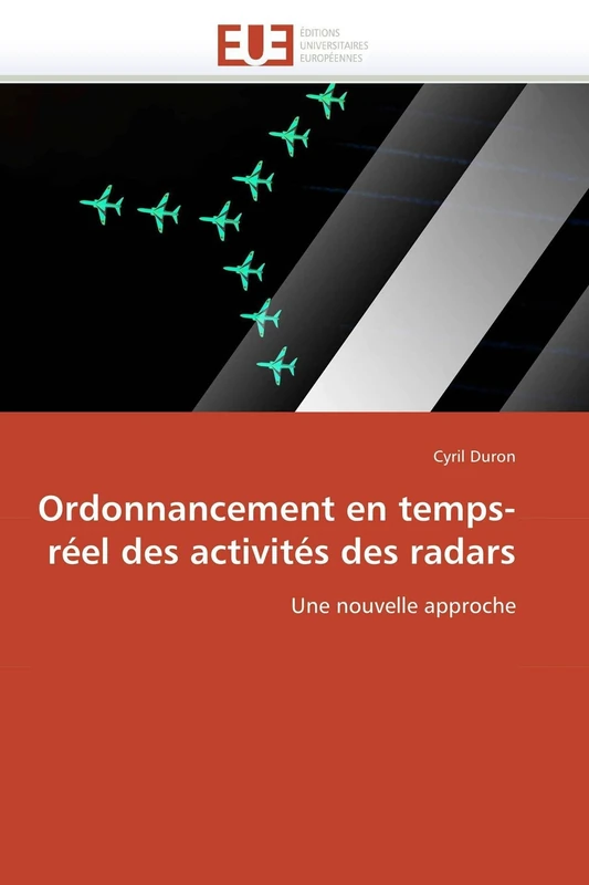 Ordonnancement en temps-réel des activités des radars: Une nouvelle approche (Omn.Univ.Europ.)