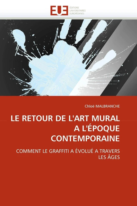 LE RETOUR DE L'ART MURAL A L'ÉPOQUE CONTEMPORAINE: COMMENT LE GRAFFITI A ÉVOLUÉ A TRAVERS LES ÂGES (Omn.Univ.Europ.)