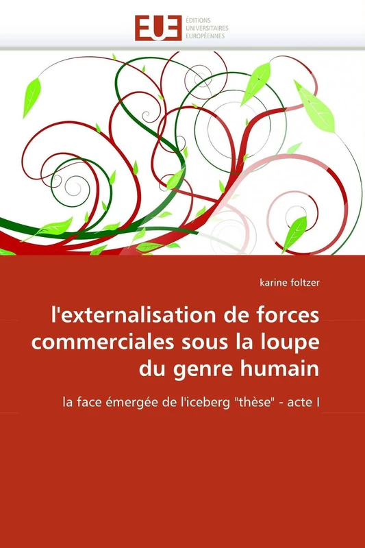 l'externalisation de forces commerciales sous la loupe du genre humain: la face émergée de l'iceberg "thèse" - acte I (Omn.Univ.Europ.) - Image 1