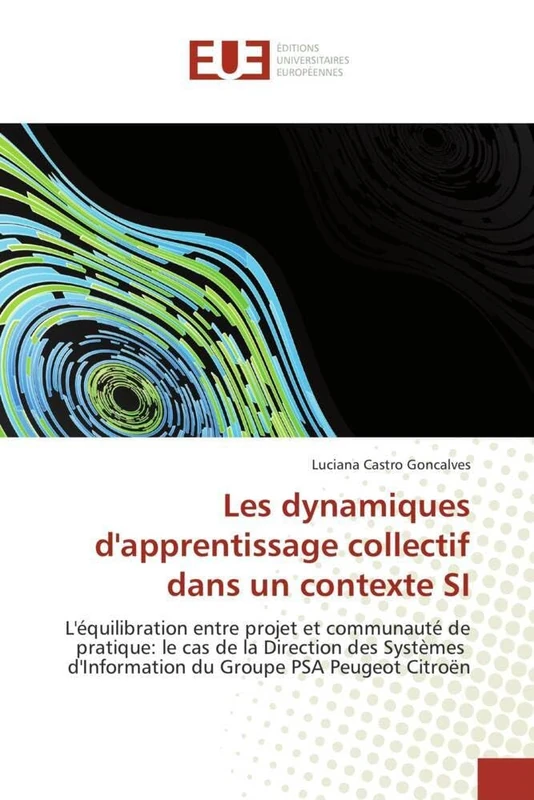 Les dynamiques d'apprentissage collectif dans un contexte SI: L'équilibration entre projet et communauté de pratique: le cas de la Direction des ... Groupe PSA Peugeot Citroën (Omn.Univ.Europ.) - Image 1