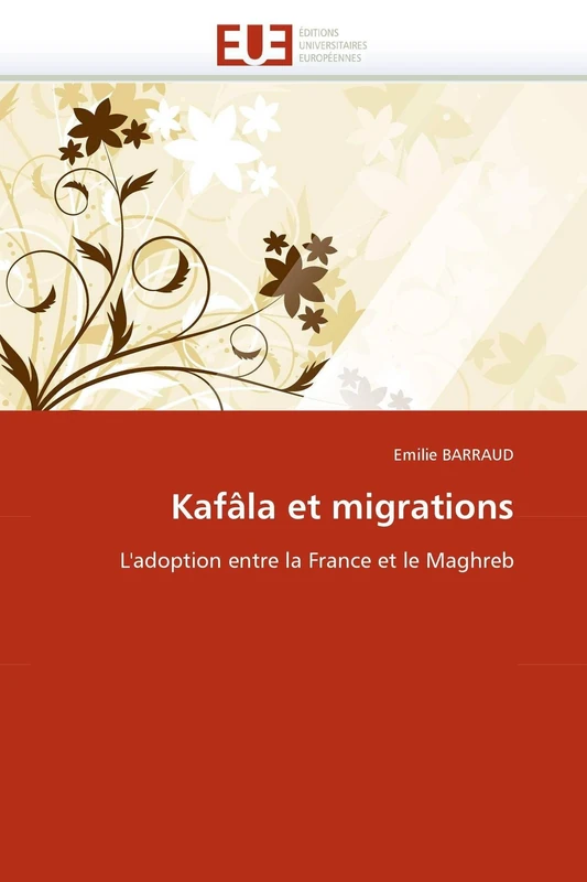Kafâla et migrations: L'adoption entre la France et le Maghreb (Omn.Univ.Europ.)