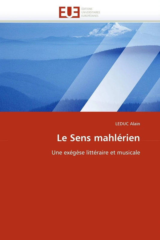 Le Sens mahlérien: Une exégèse littéraire et musicale (Omn.Univ.Europ.)