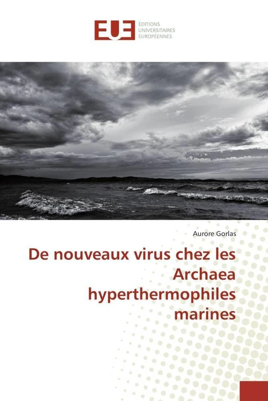 De nouveaux virus chez les Archaea hyperthermophiles marines (Omn.Univ.Europ.)